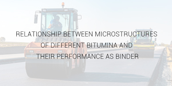 Relationship between microstructures of different bitumina and their performance as binder